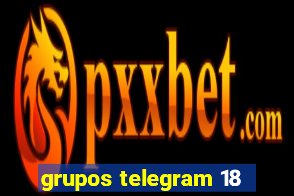 grupos telegram 18